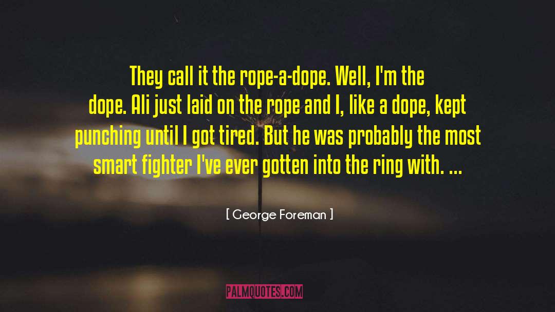 Jesus Smoking Dope quotes by George Foreman