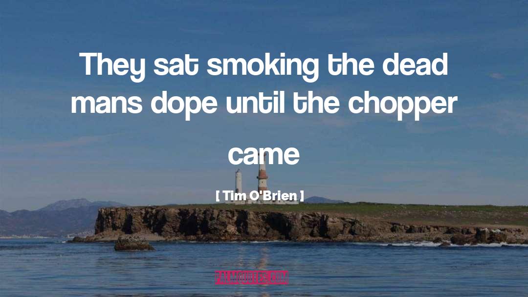 Jesus Smoking Dope quotes by Tim O'Brien