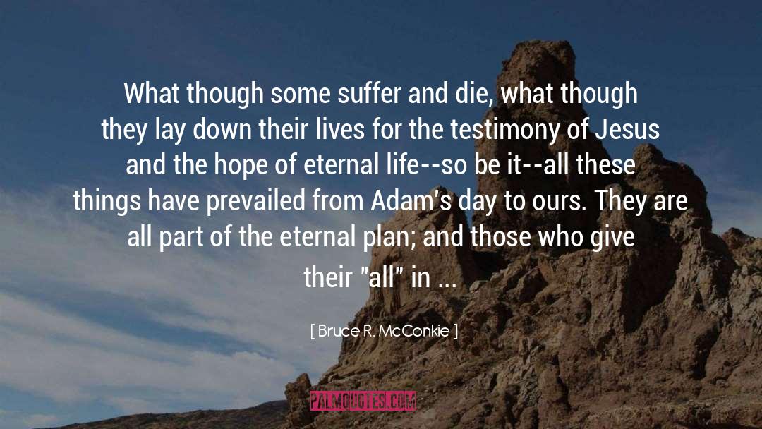 Jesus Testimony Of Prophecy quotes by Bruce R. McConkie