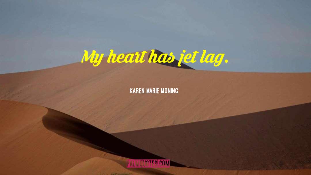 Jet Lag quotes by Karen Marie Moning