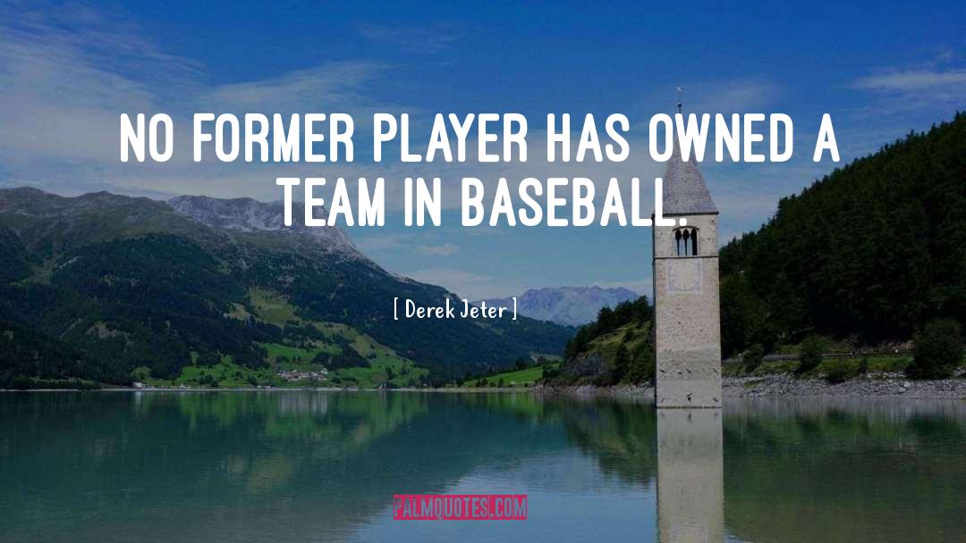 Jeter quotes by Derek Jeter