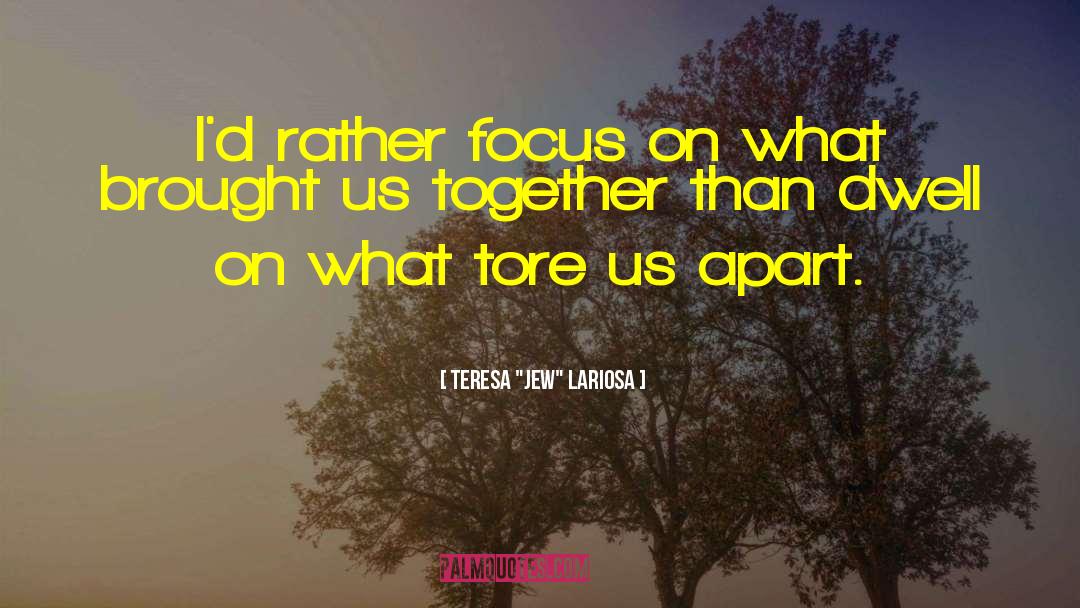 Jew Lariosa quotes by Teresa 