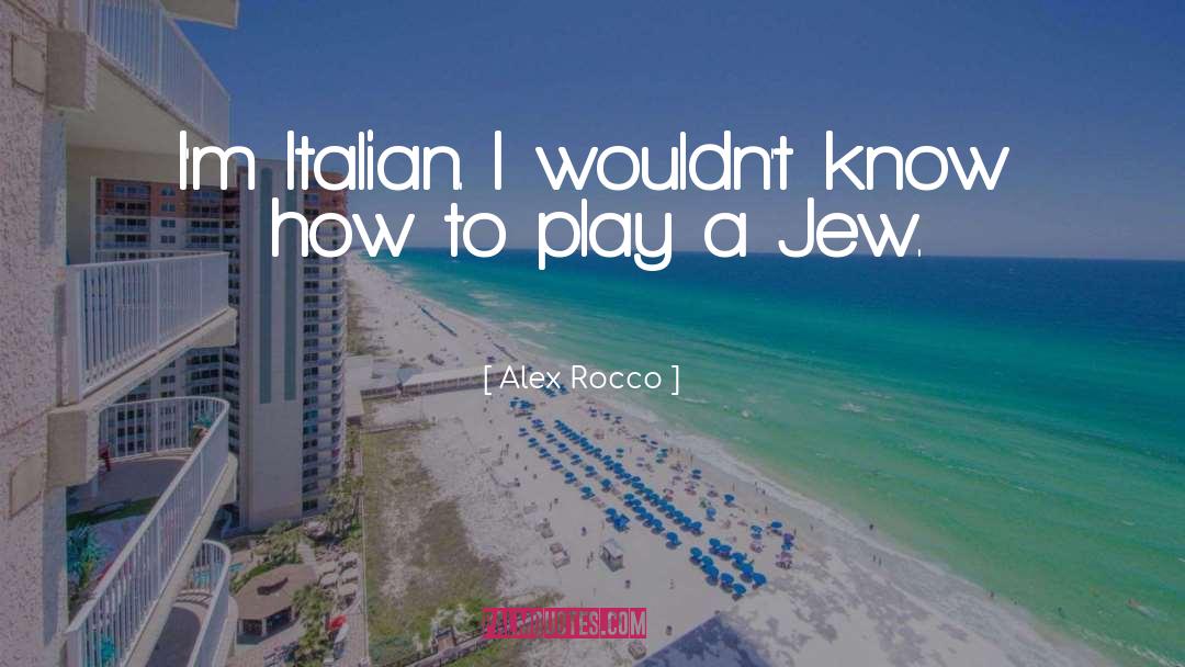 Jew quotes by Alex Rocco