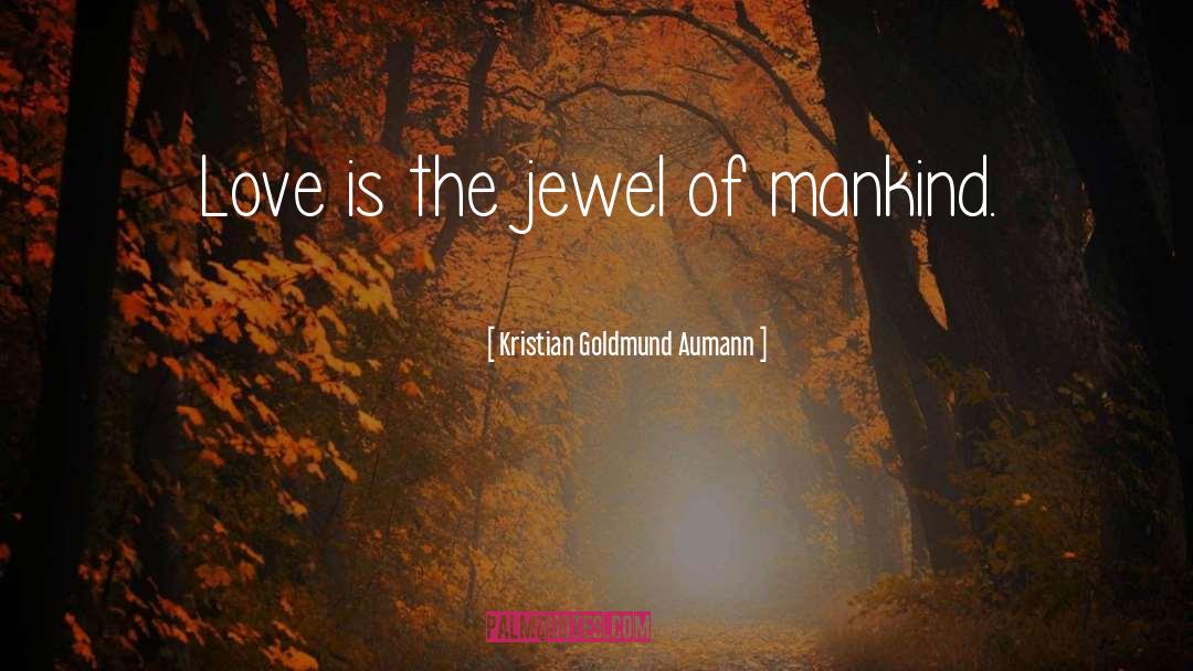 Jewel quotes by Kristian Goldmund Aumann