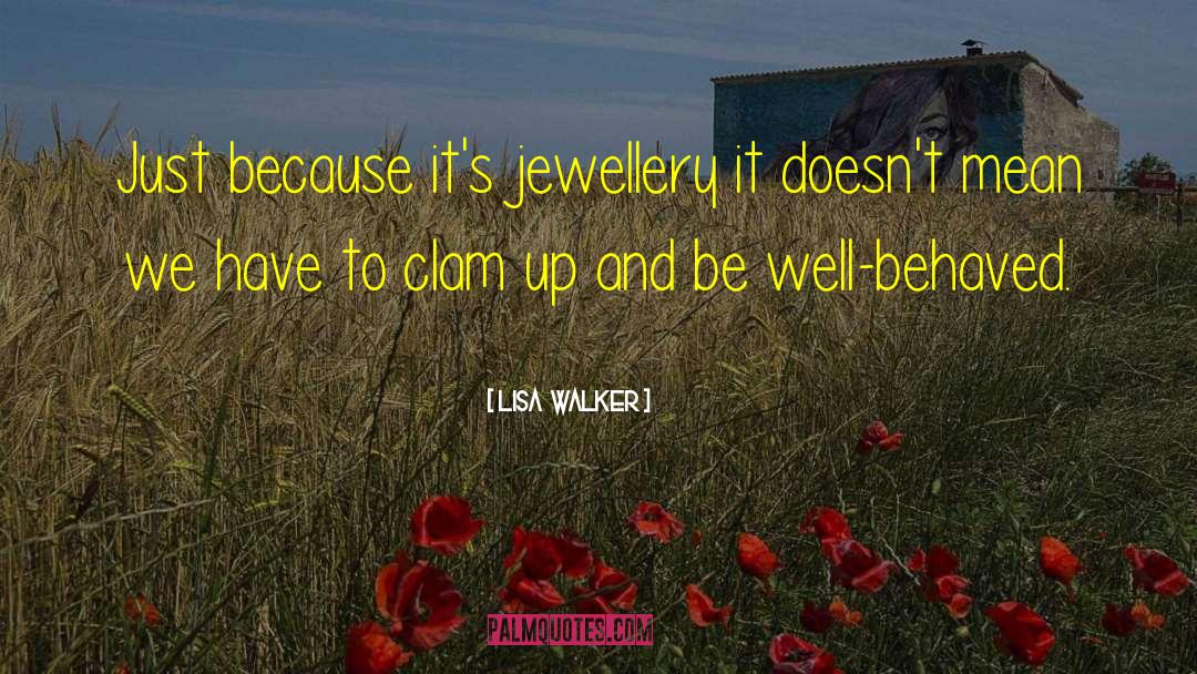 Jeweller quotes by Lisa  Walker