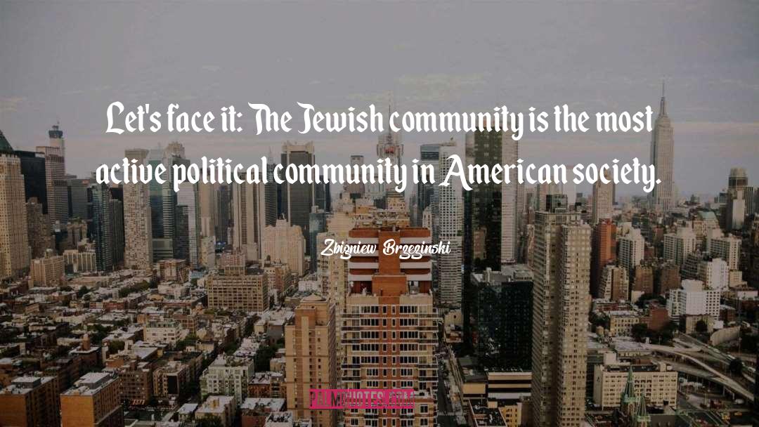 Jewish Community quotes by Zbigniew Brzezinski