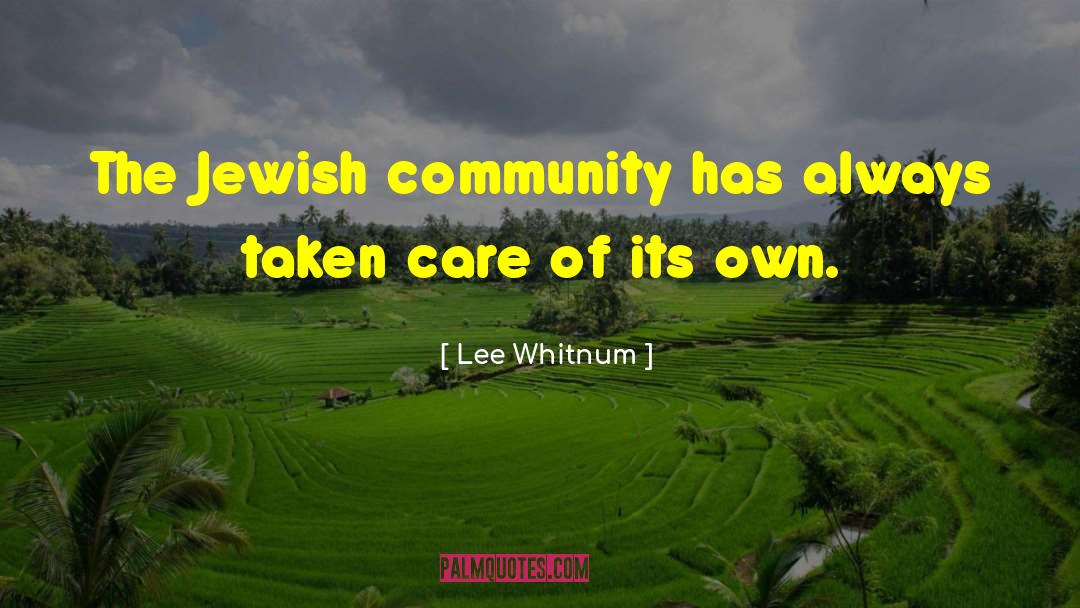 Jewish Community quotes by Lee Whitnum