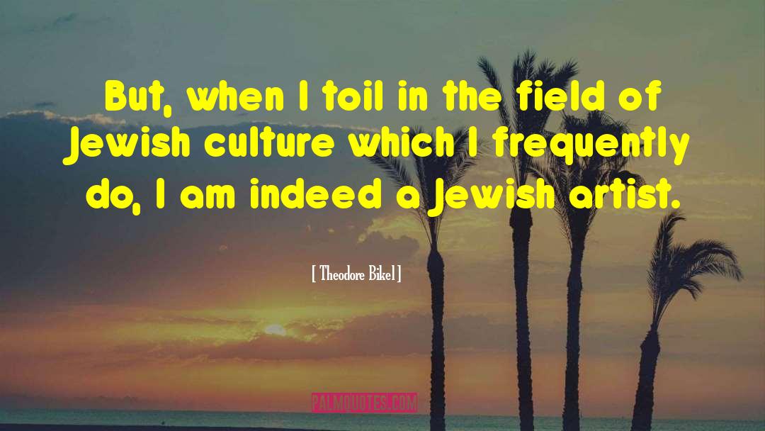 Jewish Culture quotes by Theodore Bikel