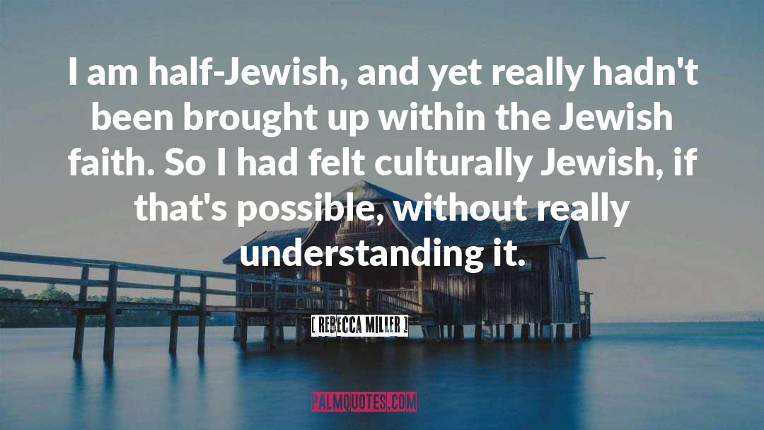 Jewish Faith quotes by Rebecca Miller