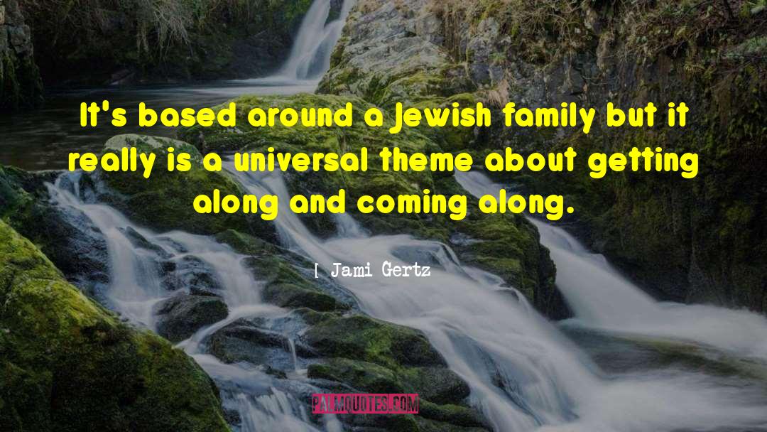 Jewish Family quotes by Jami Gertz