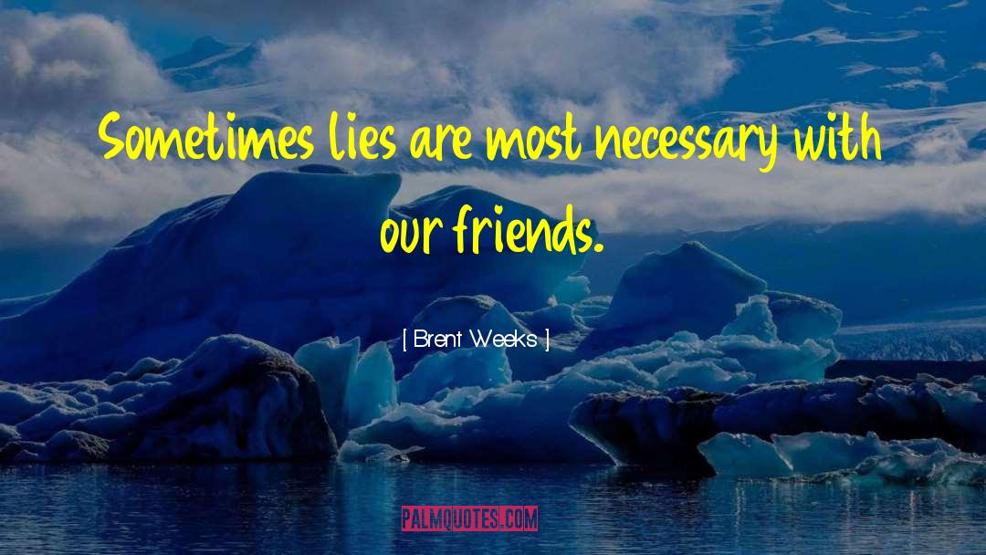 Jewish Friends quotes by Brent Weeks