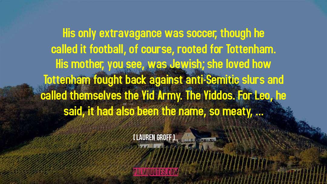 Jewish Heroines quotes by Lauren Groff