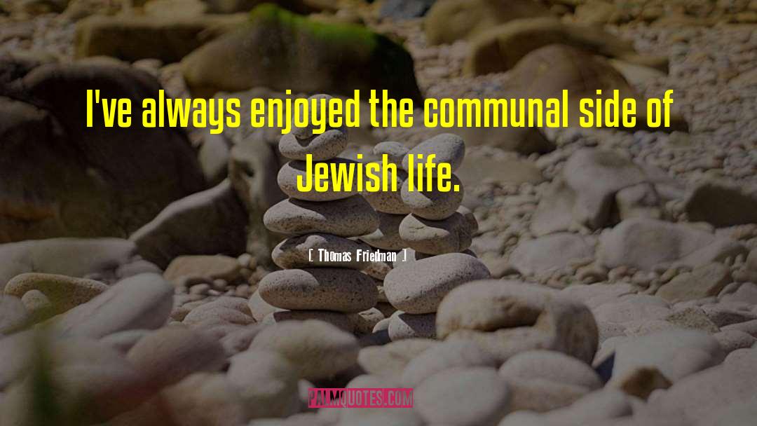 Jewish Life quotes by Thomas Friedman