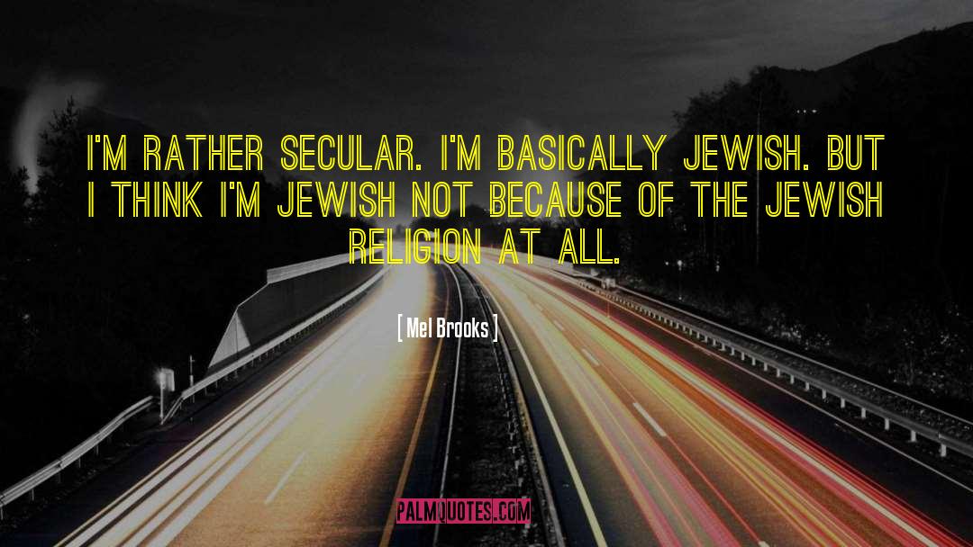 Jewish Religion quotes by Mel Brooks