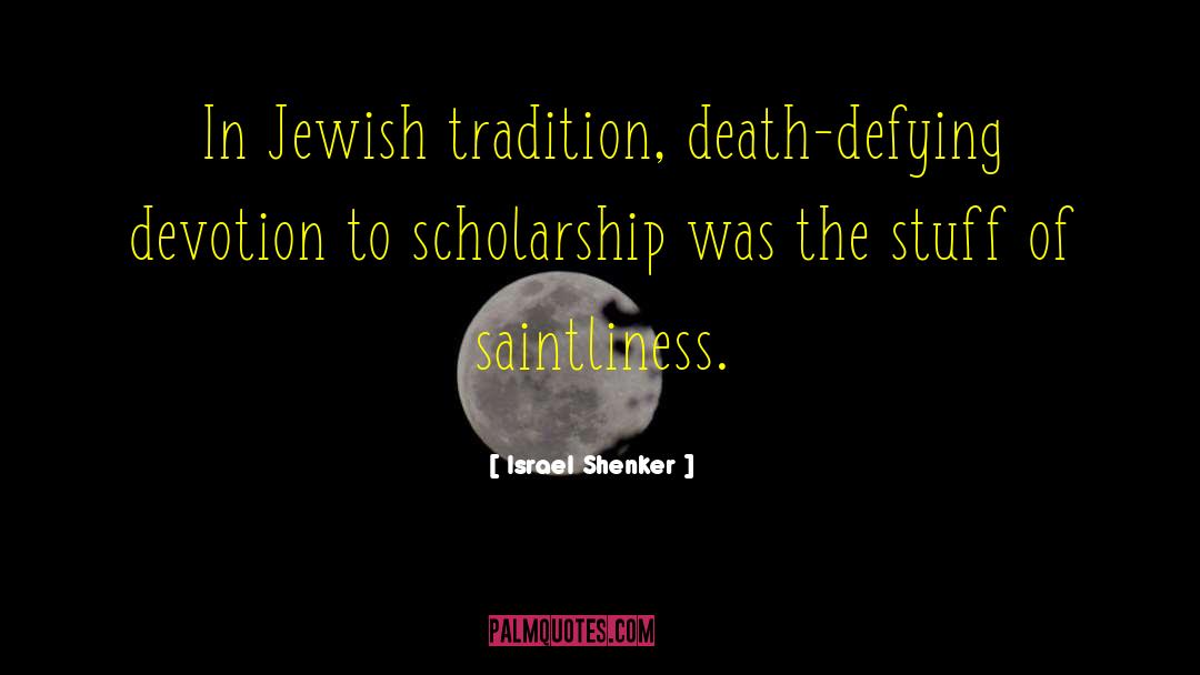 Jewish Tradition quotes by Israel Shenker