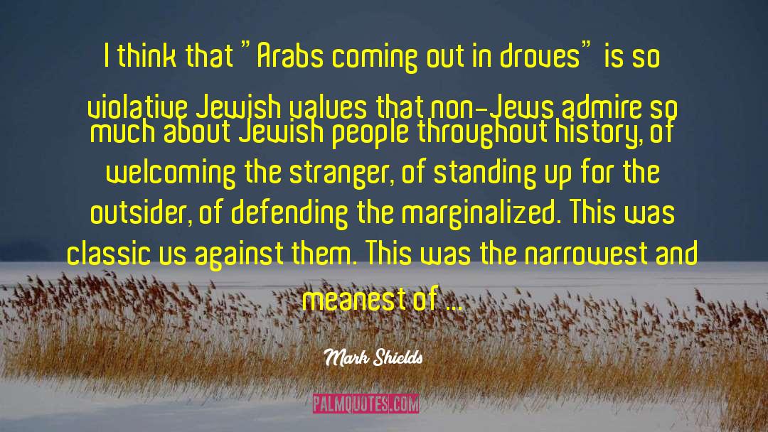 Jewish Values quotes by Mark Shields