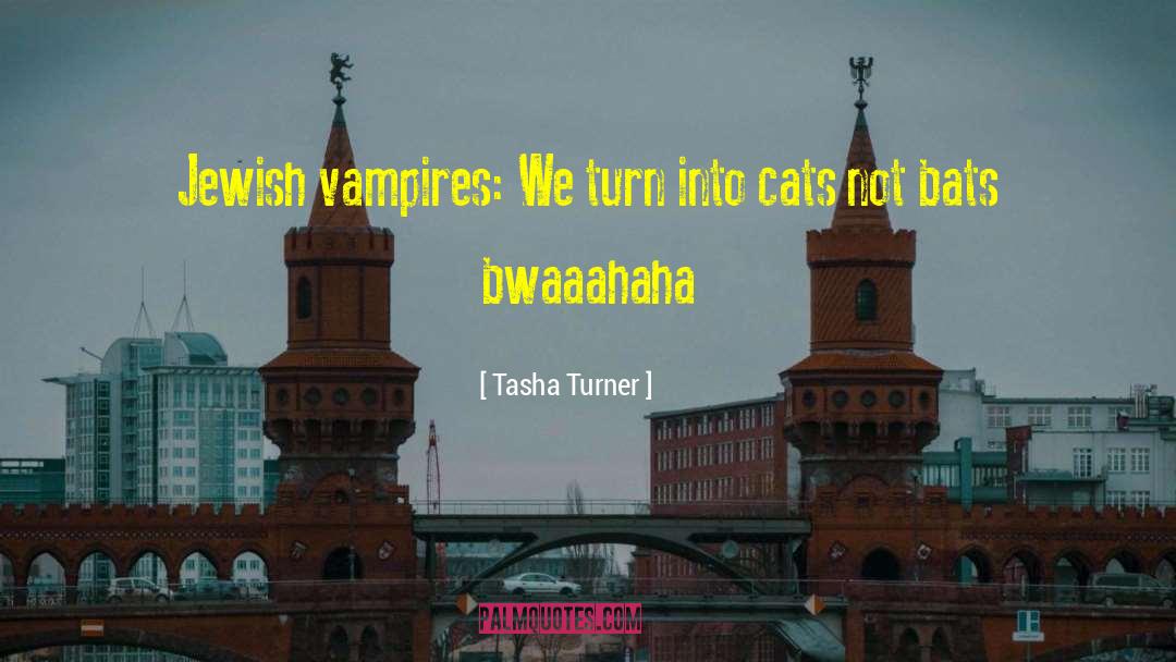 Jewish Vampire quotes by Tasha Turner