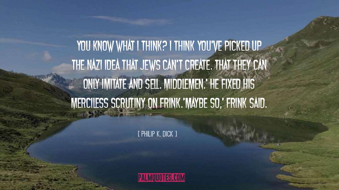 Jews quotes by Philip K. Dick
