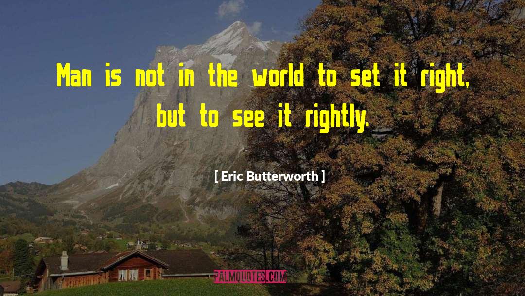 Jez Butterworth quotes by Eric Butterworth