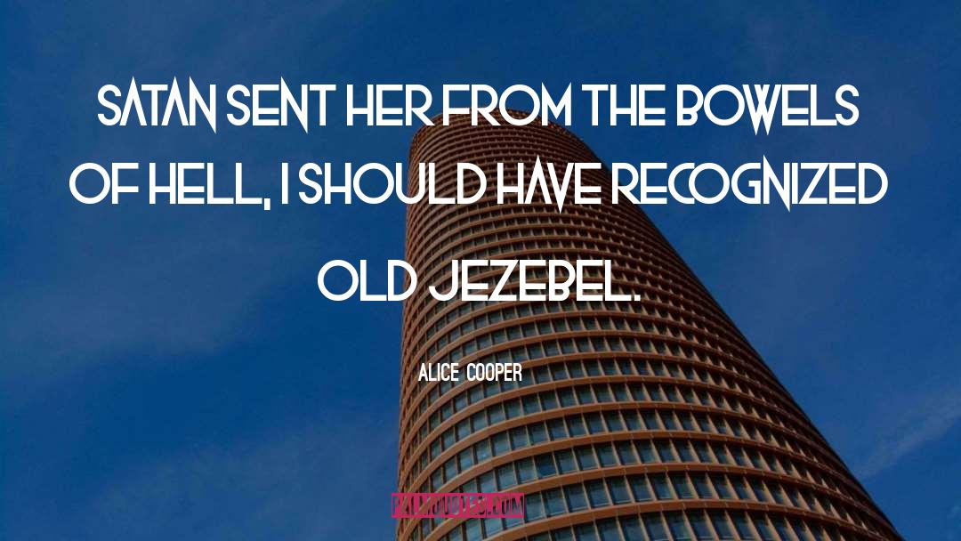 Jezebel quotes by Alice Cooper