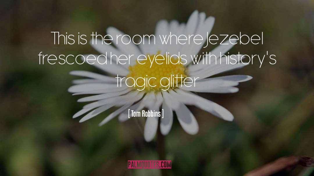 Jezebel quotes by Tom Robbins