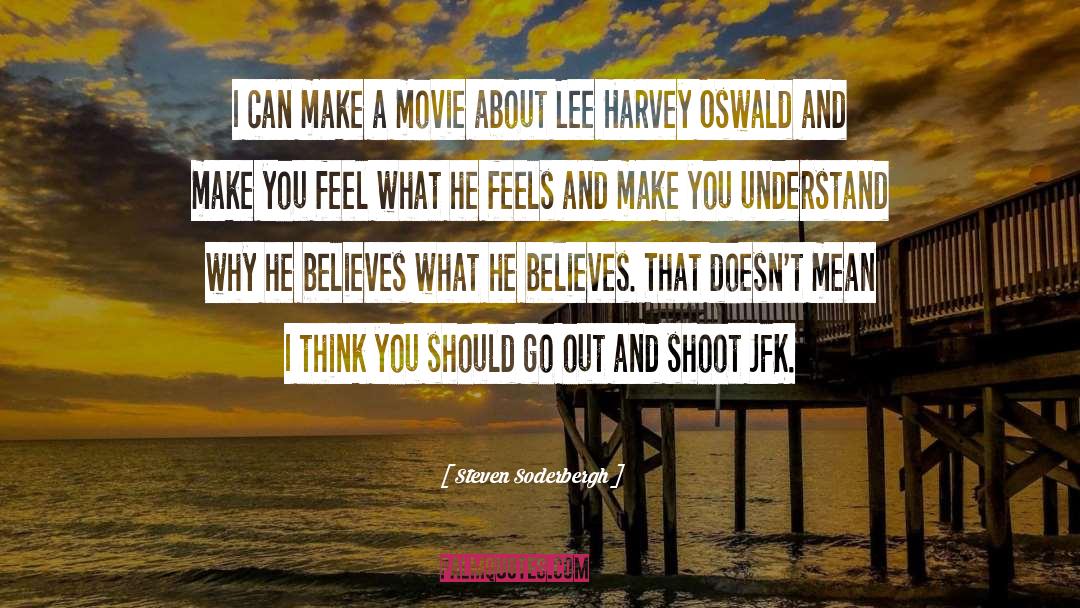 Jfk quotes by Steven Soderbergh