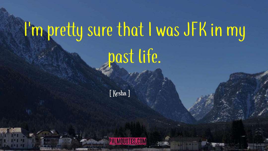 Jfk quotes by Kesha