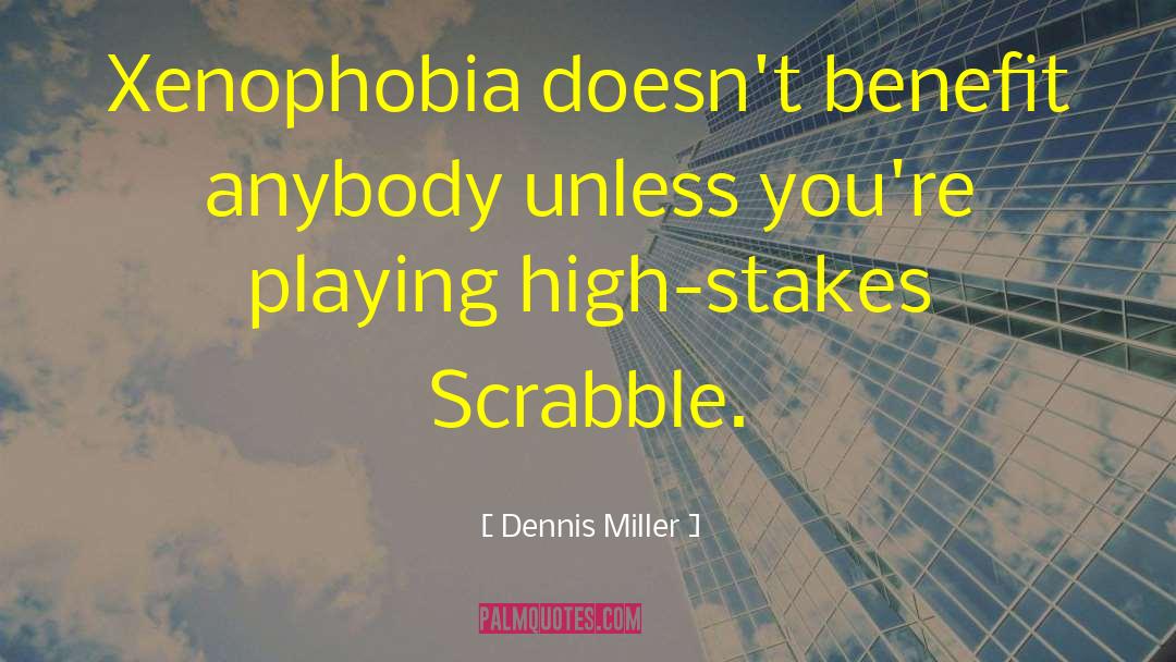 Jibed Scrabble quotes by Dennis Miller