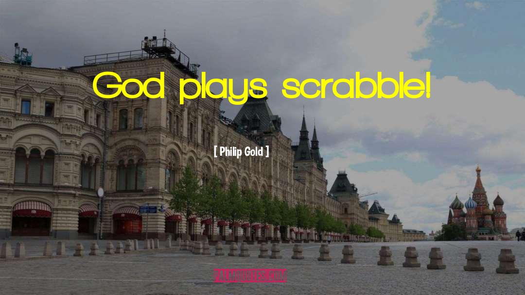 Jibed Scrabble quotes by Philip Gold