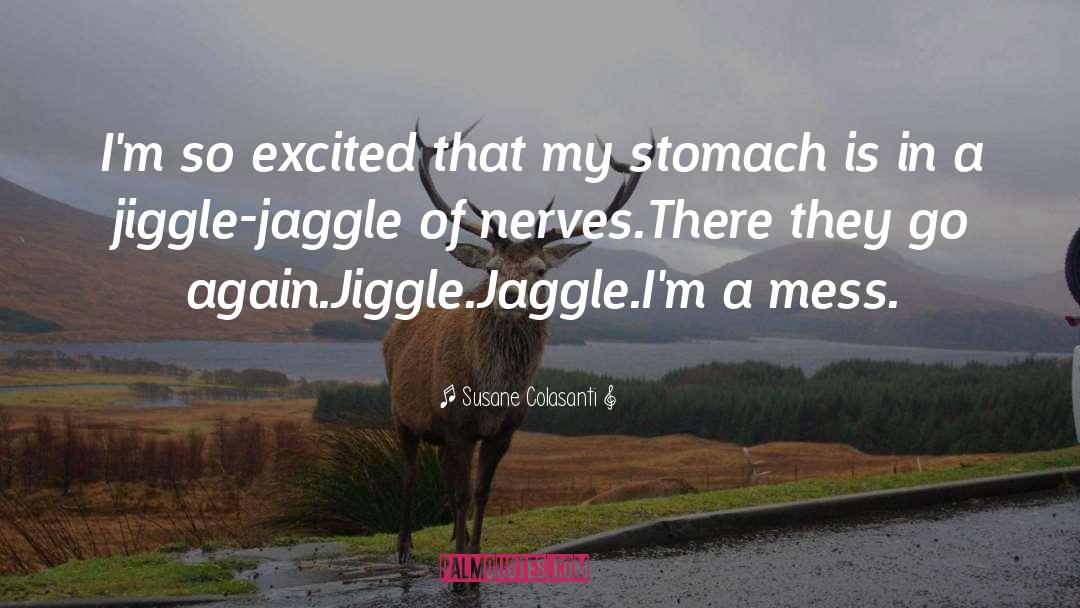 Jiggle quotes by Susane Colasanti