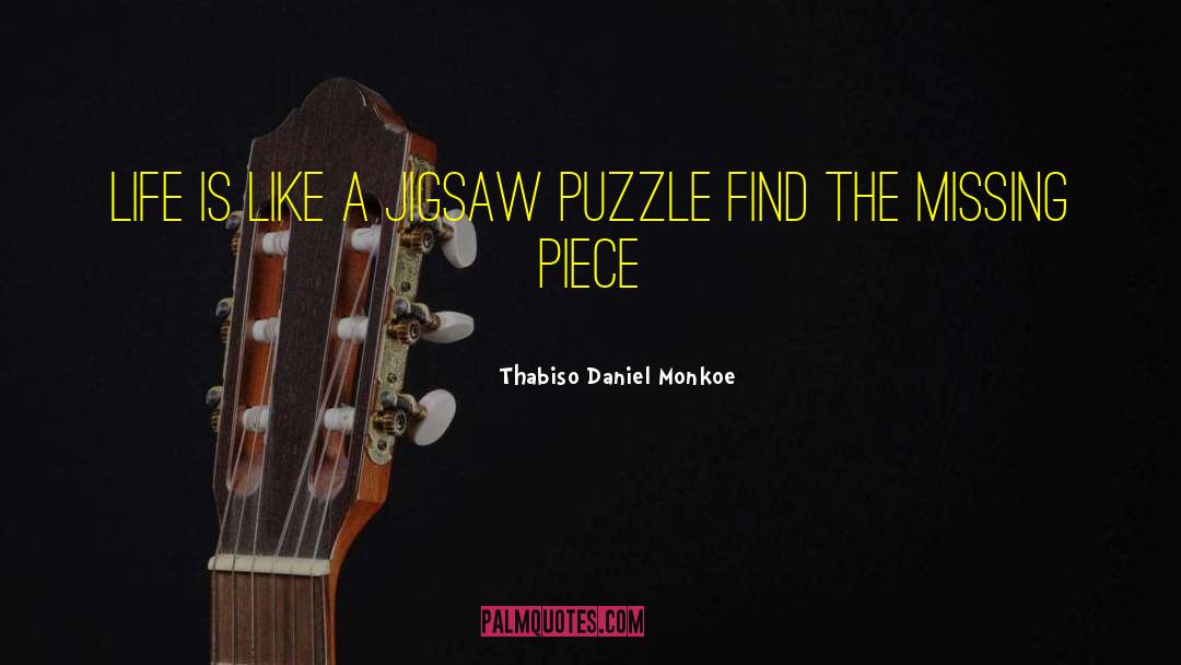 Jigsaw Puzzle quotes by Thabiso Daniel Monkoe