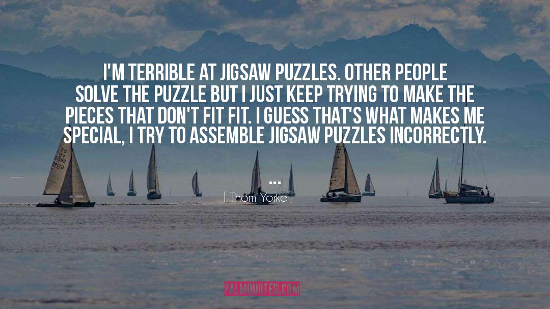 Jigsaw Puzzles quotes by Thom Yorke