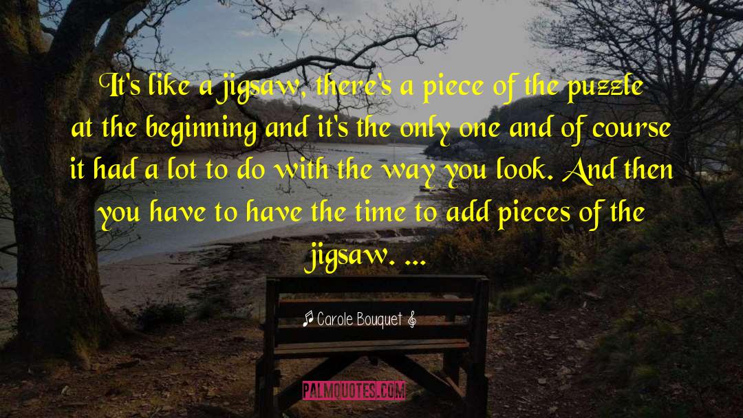 Jigsaw quotes by Carole Bouquet