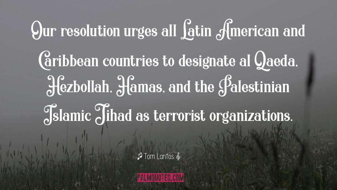 Jihad quotes by Tom Lantos