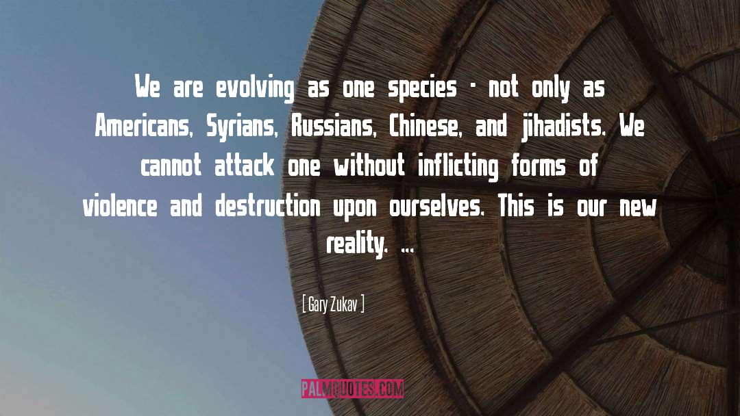 Jihadists quotes by Gary Zukav