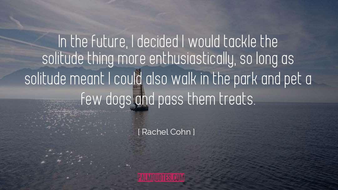 Jilani Park quotes by Rachel Cohn