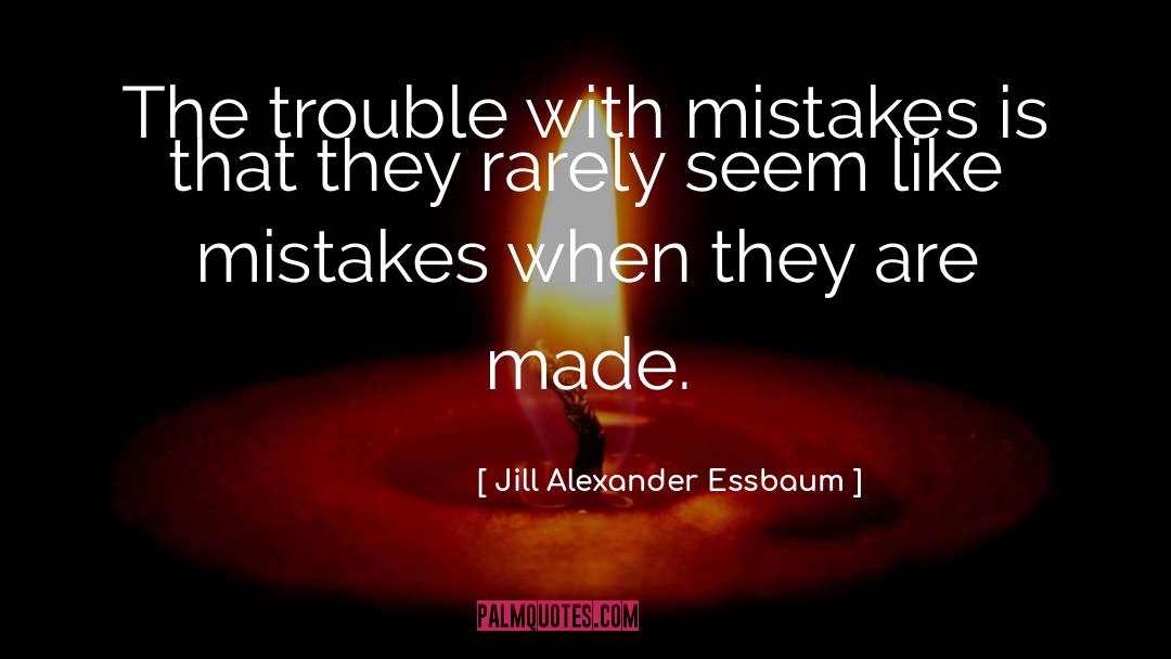 Jill Alexander Essbaum quotes by Jill Alexander Essbaum