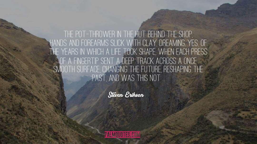 Jillina Shop quotes by Steven Erikson