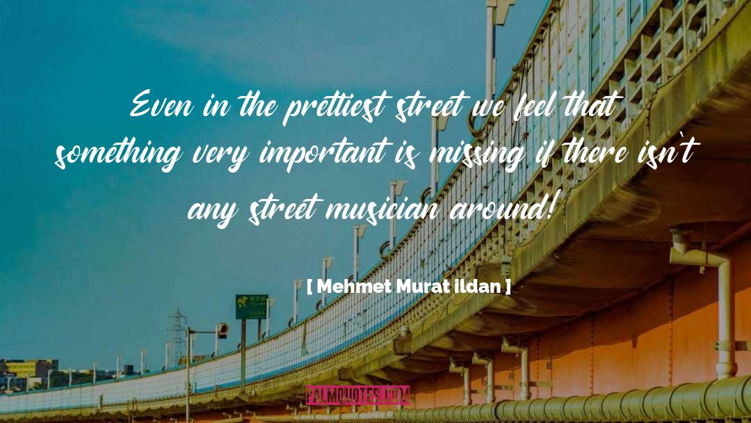 Jilting Street quotes by Mehmet Murat Ildan