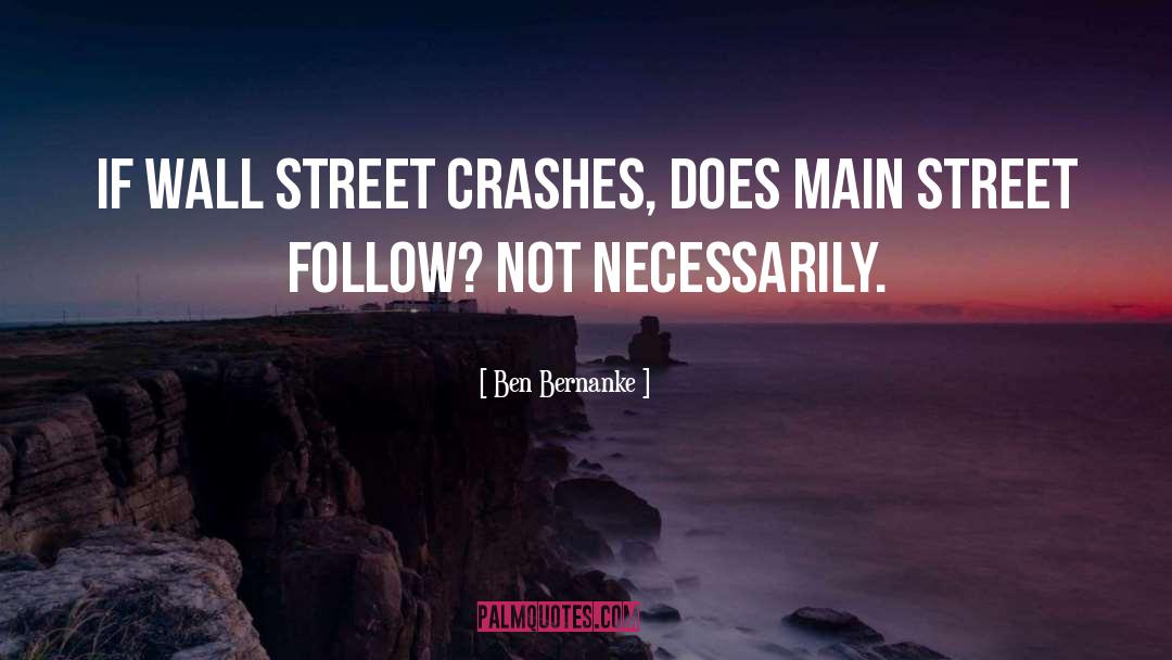 Jilting Street quotes by Ben Bernanke