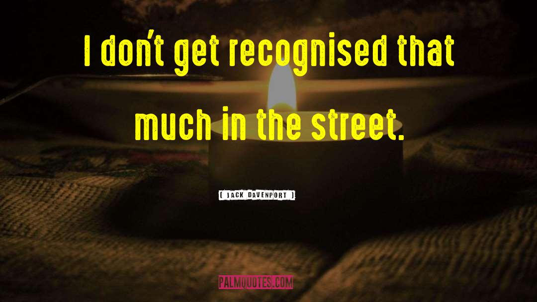 Jilting Street quotes by Jack Davenport