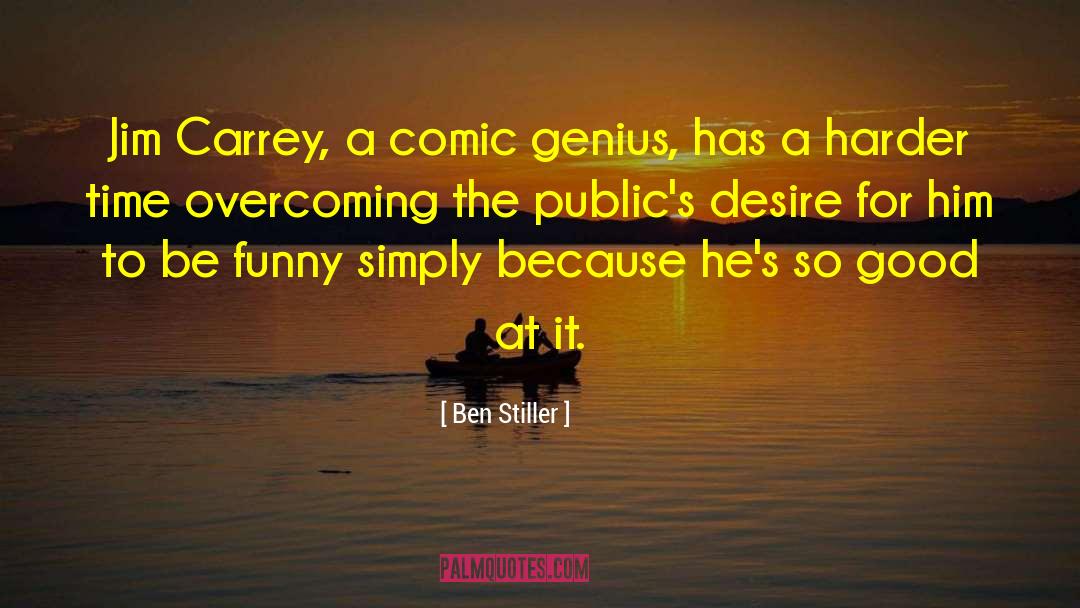 Jim Carrey quotes by Ben Stiller