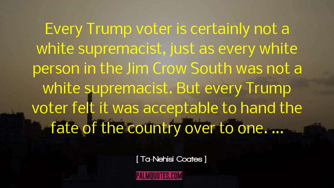 Jim Crow Laws quotes by Ta-Nehisi Coates