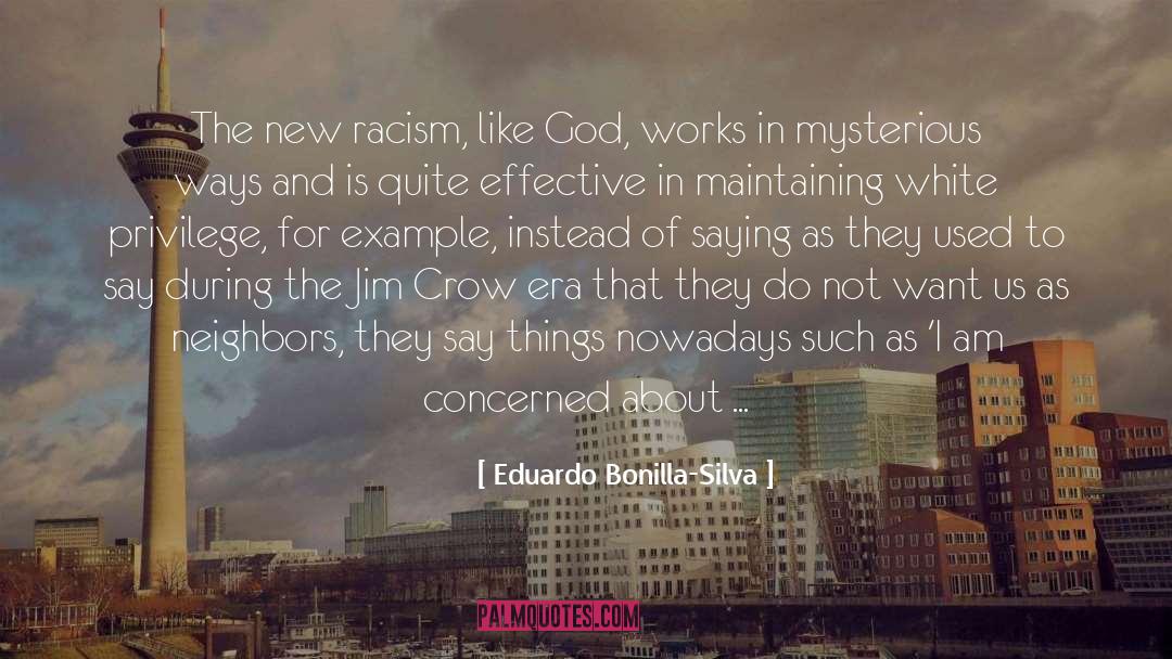 Jim Crow quotes by Eduardo Bonilla-Silva