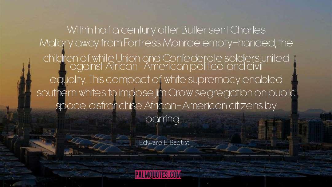 Jim Crow quotes by Edward E. Baptist