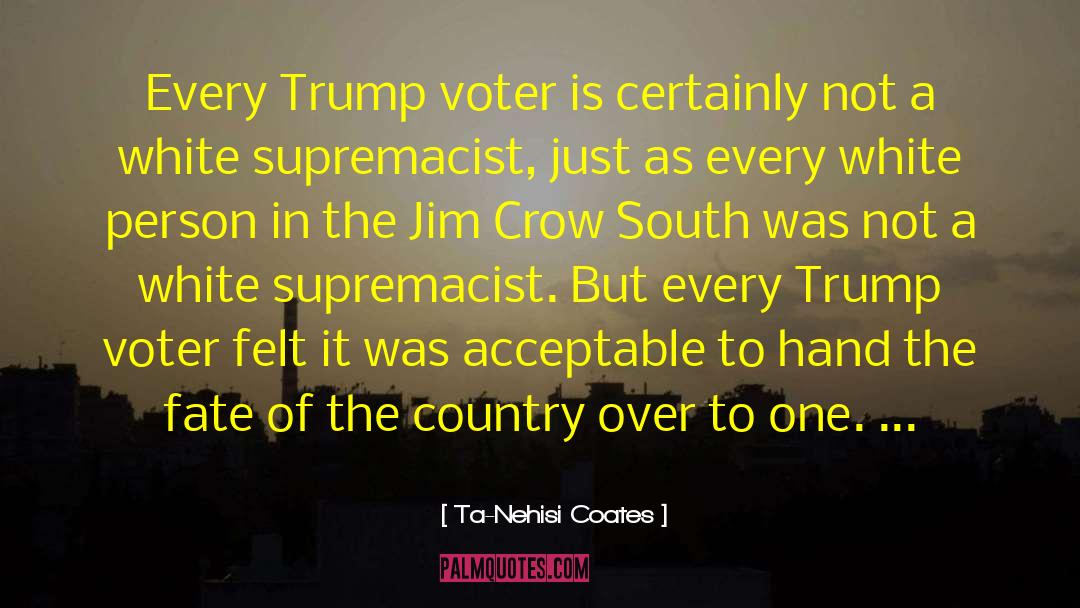 Jim Crow quotes by Ta-Nehisi Coates