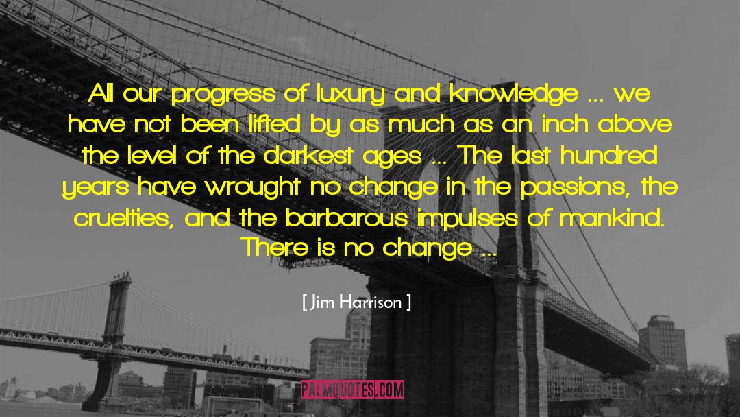 Jim Crowe quotes by Jim Harrison
