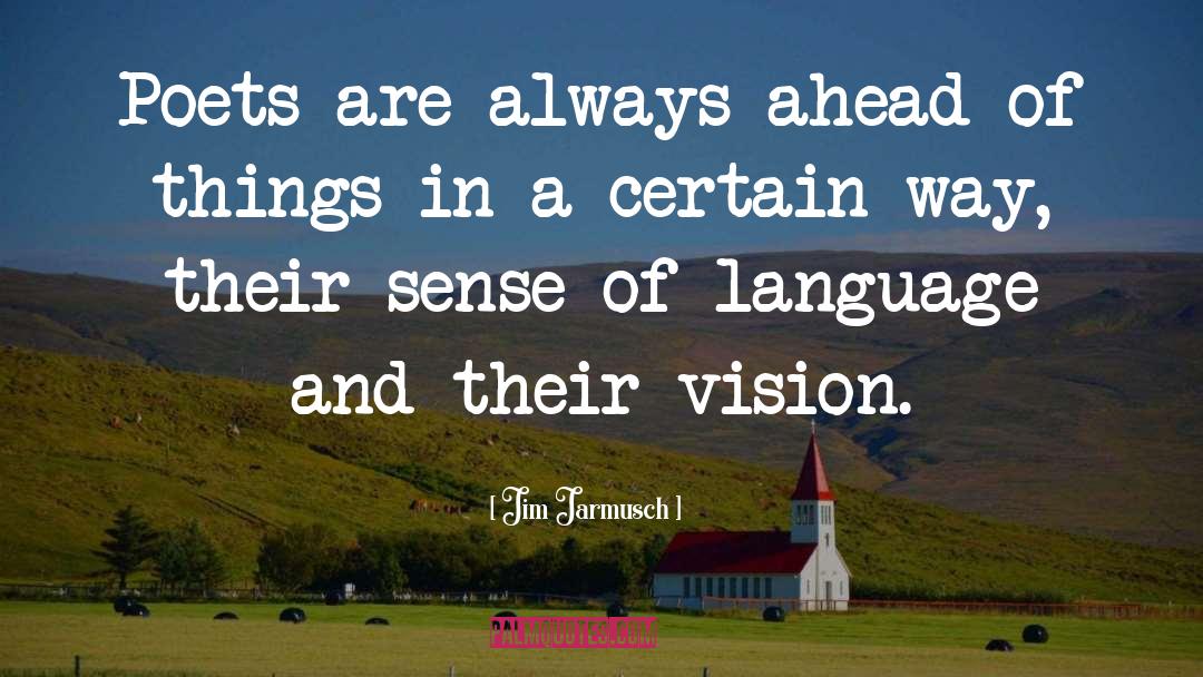 Jim Jarmusch quotes by Jim Jarmusch