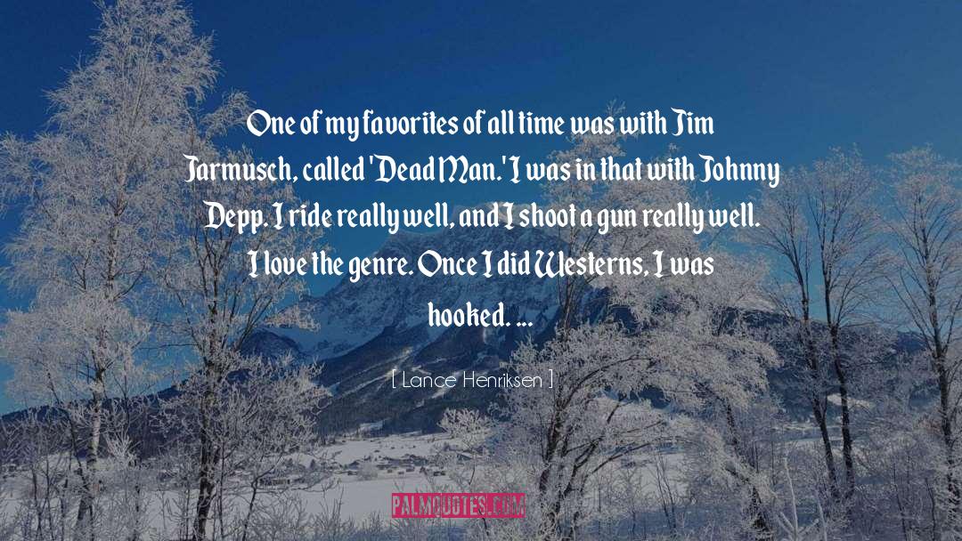 Jim Jarmusch quotes by Lance Henriksen