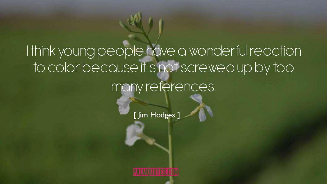 Jim quotes by Jim Hodges